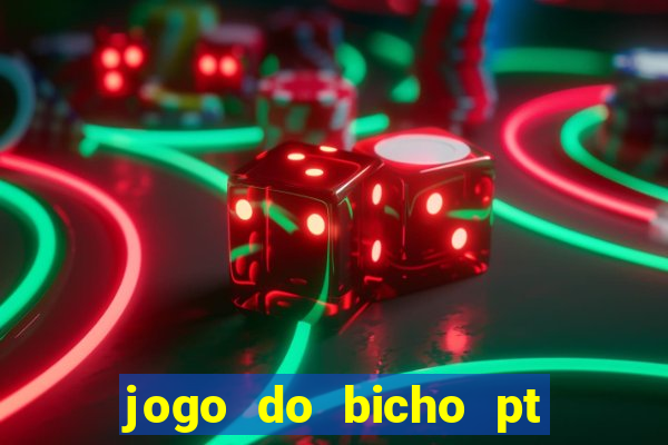 jogo do bicho pt rio 11hs hoje